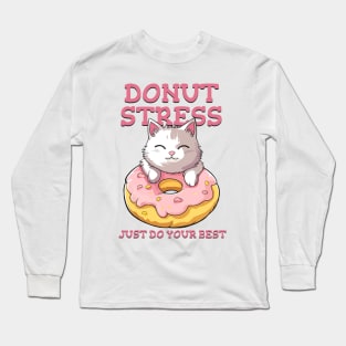 Cute cat Donut Stress Just Do Your Best #2- light background Long Sleeve T-Shirt